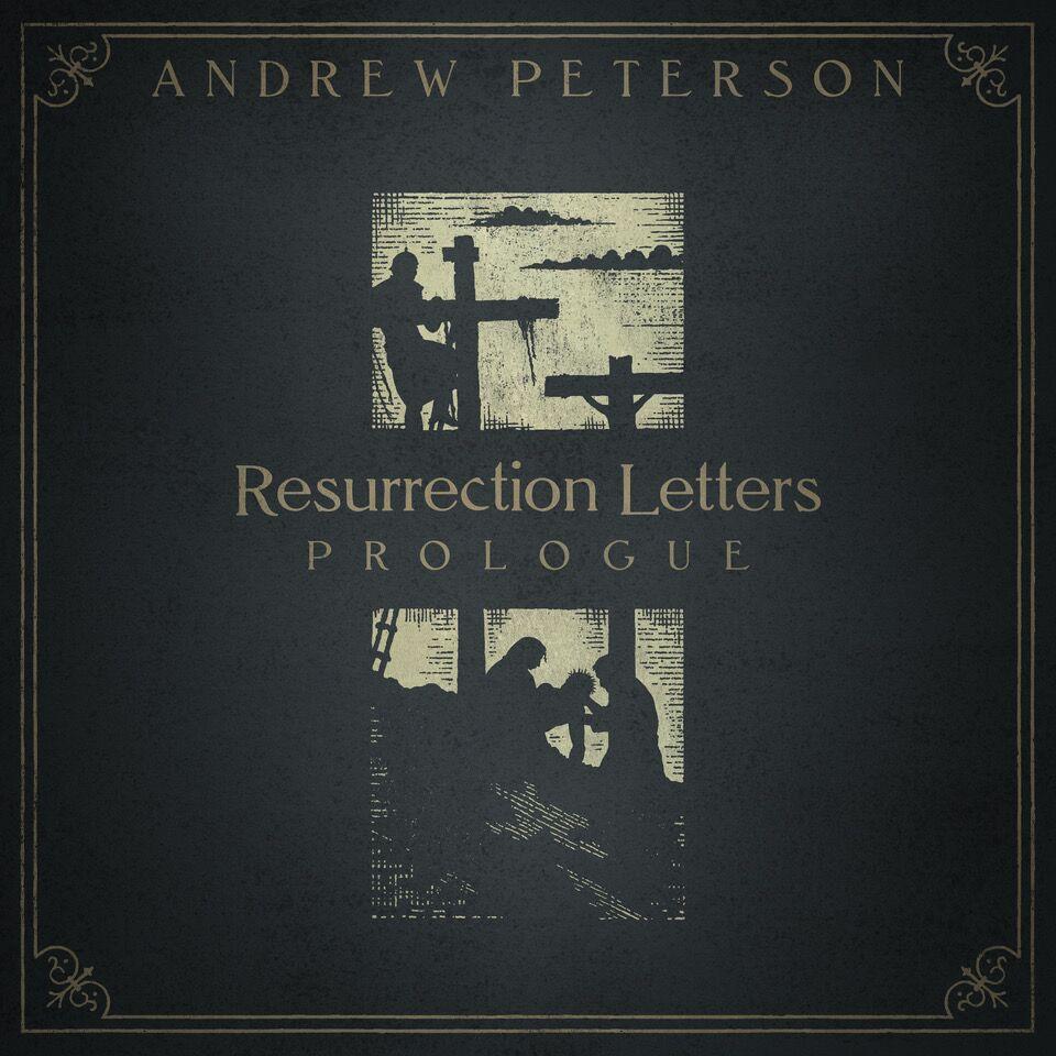 Review: Andrew Peterson’s Resurrection Letters: Prologue